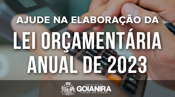 A Prefeitura de Goianira convida você a ajudar a definir as ações do município para o próximo ano!