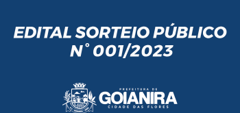 EDITAL SORTEIO PÚBLICO N° 001/2023