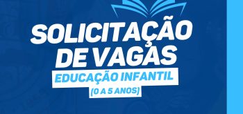 Solicitação de Vaga para Educação Infantil