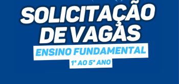 Aberto o período de solicitação de vagas para o Ensino Fundamental da Rede Municipal de Educação